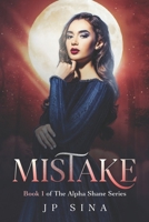 Mistake: The Alpha Shane Series B0BQ9FWDHM Book Cover