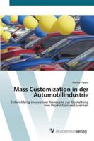 Mass Customization in der Automobilindustrie: Entwicklung innovativer Konzepte zur Gestaltung von Produktionsnetzwerken 3639436474 Book Cover