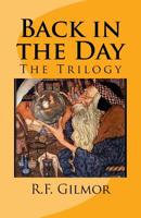 Back in the Day: The Trilogy 1537550020 Book Cover