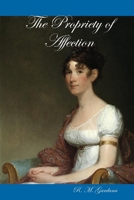 The Propriety of Affection B002ACM586 Book Cover