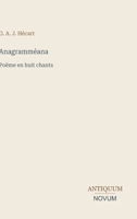Anagramméana: Poëme en huit chants (French Edition) 3387424531 Book Cover