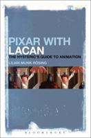 Pixar with Lacan: The Hysteric's Guide to Animation 1501320173 Book Cover