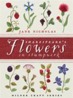 Shakespeare's Flowers in Stumpwork 1863514813 Book Cover