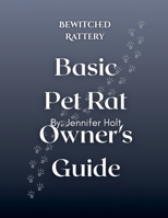 Bewitched Rattery Pet Rat Owner's Guide B0FNQGLRJ7 Book Cover