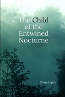 The Child of the Entwined Nocturne 0359938272 Book Cover