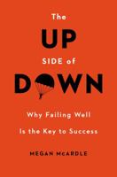 The Up Side of Down: Why Failing Well Is the Key to Success 0143126369 Book Cover