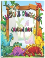 Beautiful Dinosaurs: A coloring book Incredibly Beautiful and Lovable Dinosaurs for Hours of Coloring, for kids Ages 4-8 B08L4GMQXF Book Cover