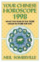 Your Chinese Horoscope For 1998: What the Year of the Tiger Holds in Store for You 072253440X Book Cover