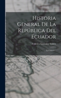 Historia de la Rep�blica del Ecuador Tomo I 1017231605 Book Cover