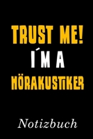 Trust Me I´m A Hörakustiker Notizbuch: | Notizbuch mit 110 linierten Seiten | Format 6x9 DIN A5 | Soft cover matt | (German Edition) 1690823348 Book Cover