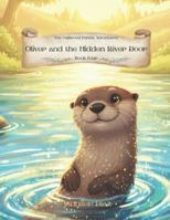 The Oakwood Forest Adventures: Oliver and the Hidden River Door B0G523V4WV Book Cover