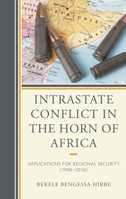 Intrastate Conflict in the Horn of Africa: Implications for Regional Security 1498577105 Book Cover