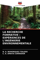 LA RECHERCHE FORMATIVE : EXPÉRIENCES DE L'INGÉNIERIE ENVIRONNEMENTALE 6203619728 Book Cover