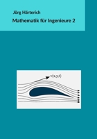 Mathematik f�r Ingenieure 2: Mehrdimensionale Differential- und Integralrechnung 1546365443 Book Cover