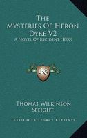 The Mysteries Of Heron Dyke V2: A Novel Of Incident 1165110229 Book Cover
