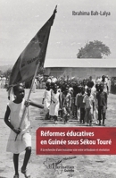Réformes éducatives en Guinée sous Sékou Touré: A la recherche d'une troisième voie entre orthodoxie et révolution (Harmattan Guinée) (French Edition) 2343203679 Book Cover