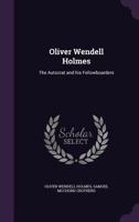 Oliver Wendell Holmes: the autocrat and his fellow-boarders 1377319822 Book Cover