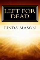 Left for Dead: Against All Odds 1484033205 Book Cover