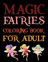 Magic Fairies Coloring Book For Adult: Magic In The Air And Sea A Grayscale Coloring Book B09BGPG1HZ Book Cover