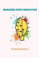 Managing Open Innovation 4935315288 Book Cover