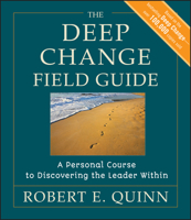 The Deep Change Field Guide: A Personal Course to Discovering the Leader Within 0470902167 Book Cover