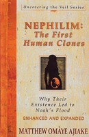 Nephilim: The First Human Clones -- Why Their Existence Led to Noah's Flood. Enhanced and Expanded Edition 1600120008 Book Cover