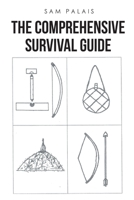 The Comprehensive Survival Guide 1662426615 Book Cover