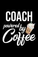 Coach Powered by Coffee: Christmas Gift for Coach Funny Coach Journal Best 2019 Christmas Present Lined Journal 6x9inch 120 pages 1702461386 Book Cover
