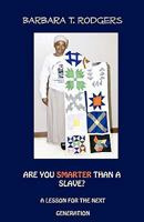 Are You Smarter Than a Slave: A Lesson for the Next Generation 1934947326 Book Cover