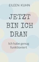 Jetzt Bin Ich Dran: Ich habe genug funktioniert 3695162171 Book Cover