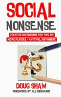 Social Nonsense: Creative Diversions for Two or More Players - Anytime, Anywhere 1733283625 Book Cover