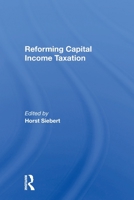 Reforming Capital Income Taxation 0367300842 Book Cover