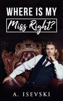 Where is my Miss Right? B088LD69DM Book Cover