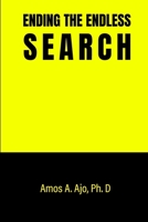 Ending The Endless Search B0C6W5LZPD Book Cover