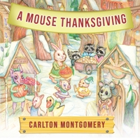 A Mouse Thanksgiving 1633022102 Book Cover