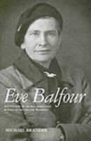 Eve Balfour: The Founder of the Soil Association and the Voice of the Organic Movement 0952533057 Book Cover