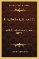 Livy, Books 1, 21, And 22: With Introduction And Notes 1165162970 Book Cover