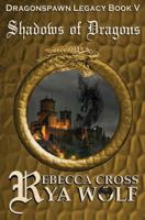 Shadows of Dragons (The Dragonspawn Legacy Book 5) 1722762608 Book Cover