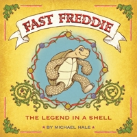 Fast Freddie: The Legend In A Shell 0578515733 Book Cover