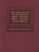 Das Leben und die Werke Albrecht Dürer's Zweyter Band. 124708132X Book Cover