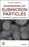 Engineering of Submicron Particles: Fundamental Concepts and Models 1119296463 Book Cover