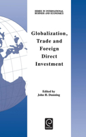 Globalization, Trade and Foreign Direct Investment (Series in International Business and Economics) 0080433693 Book Cover