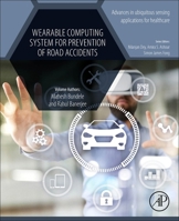 Wearable Computing System for Prevention of Road Accidents 0128162481 Book Cover