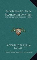 Mohammed and Mohammedanism Critically Considered 1017613966 Book Cover