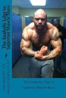 The Anabolic Edge to Superior Muscle Mass 1478283505 Book Cover
