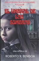 El Umbral de las Sombras (Spanish Edition) 1670493210 Book Cover
