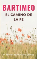 Bartimeo: El camino de la Fe B08L2RJD7Y Book Cover