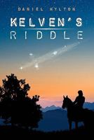 Kelven's Riddle: The Mountain at the Middle of the World 141967644X Book Cover