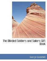 The Blinded Soldiers and Sailors Gift Book 1113628162 Book Cover