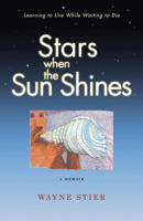 Stars When the Sun Shines: A Memoir 1578634733 Book Cover